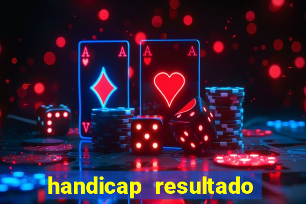 handicap resultado final -1